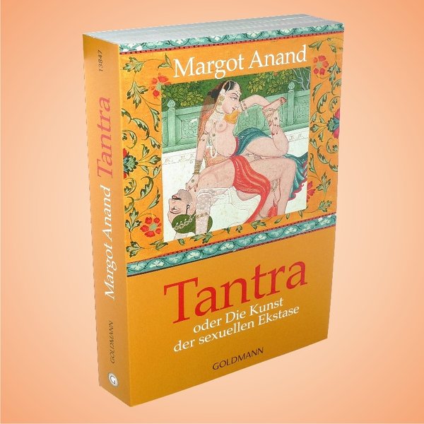 Tantra oder die Kunst der sexuellen Ekstase